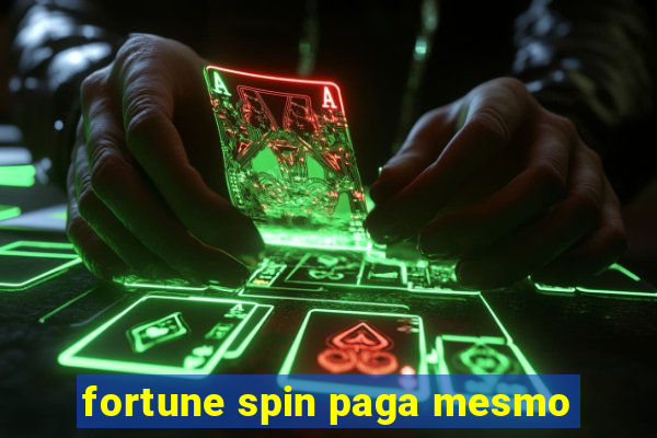 fortune spin paga mesmo